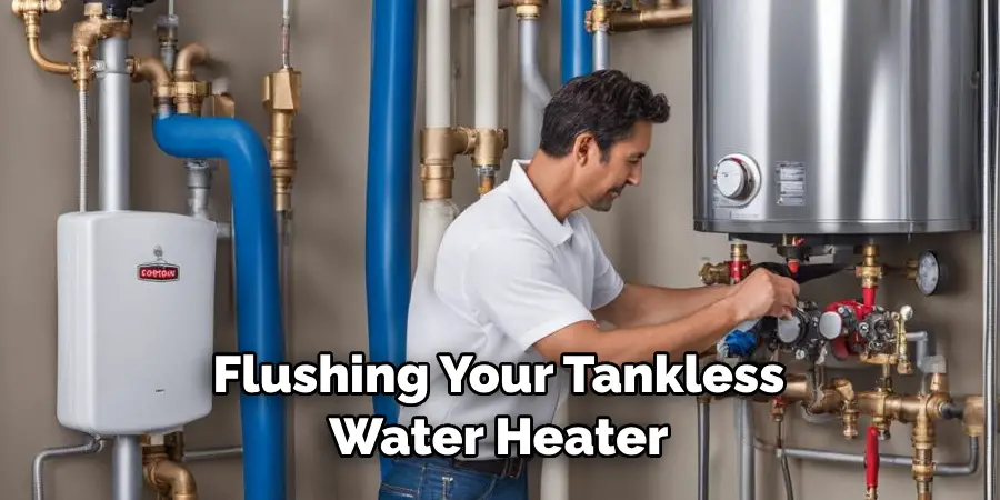 Flushing Your Tankless Water Heater