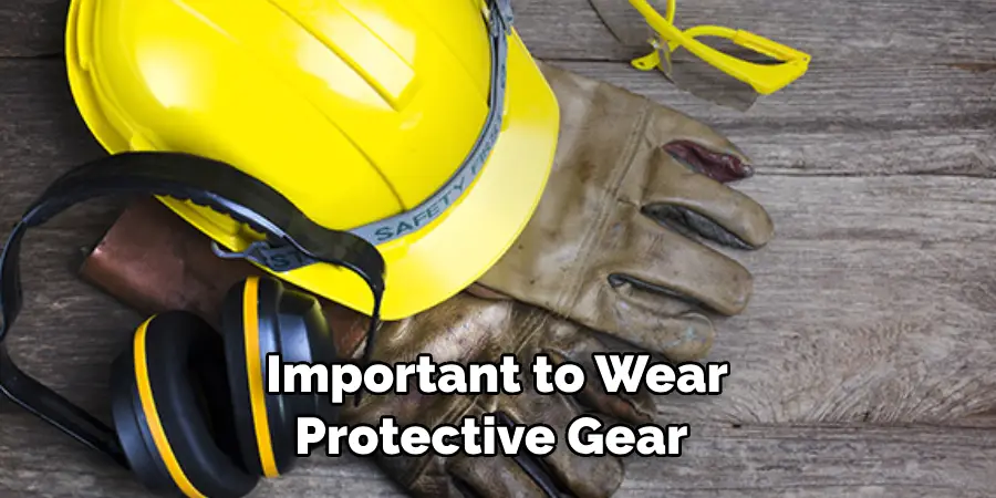 Important to Wear Protective Gear