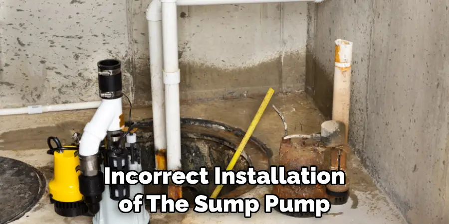 Incorrect Installation of the Sump Pump