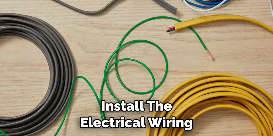 Install the Electrical Wiring