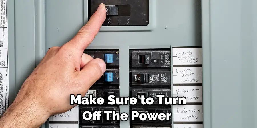 Make Sure to Turn Off the Power 