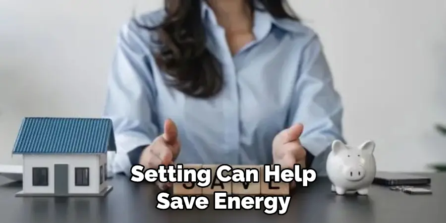 Setting Can Help Save Energy