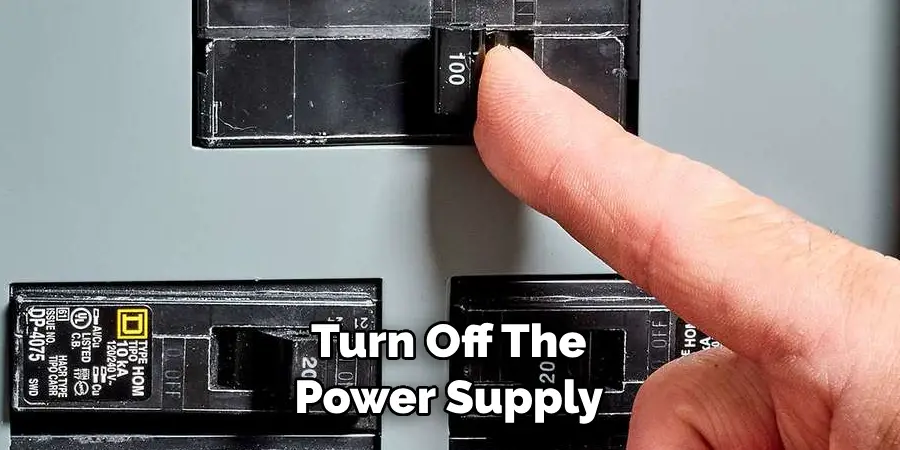 Turn Off the Power Supply