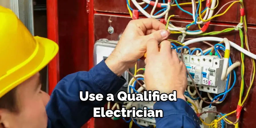 Use a Qualified Electrician