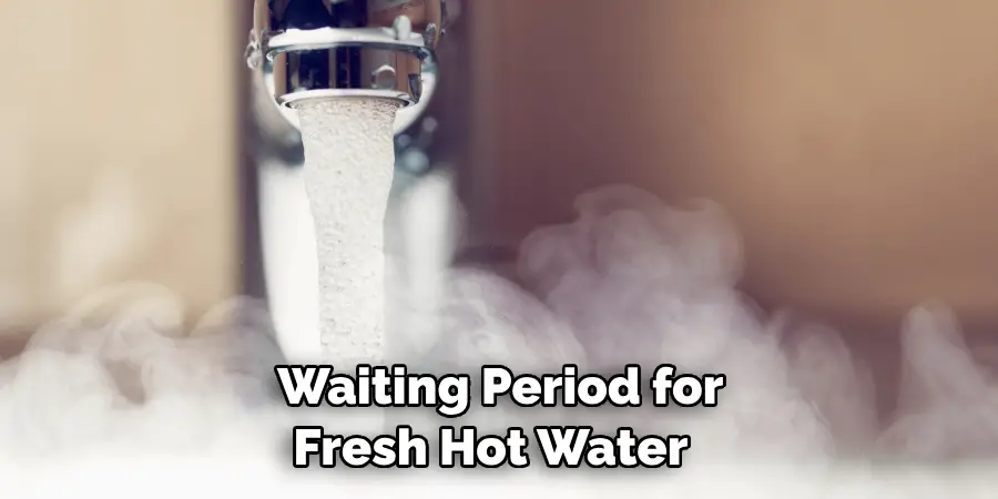 Waiting Period for Fresh Hot Water 