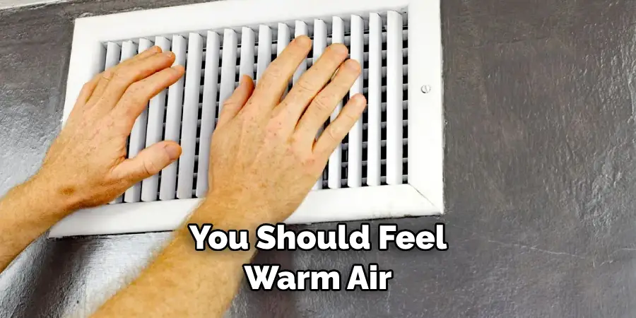 You Should Feel Warm Air