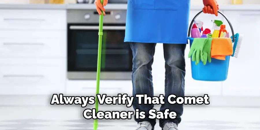 Always Verify That Comet
Cleaner is Safe