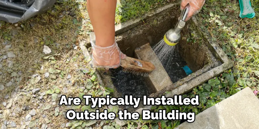 Are Typically Installed 
Outside the Building