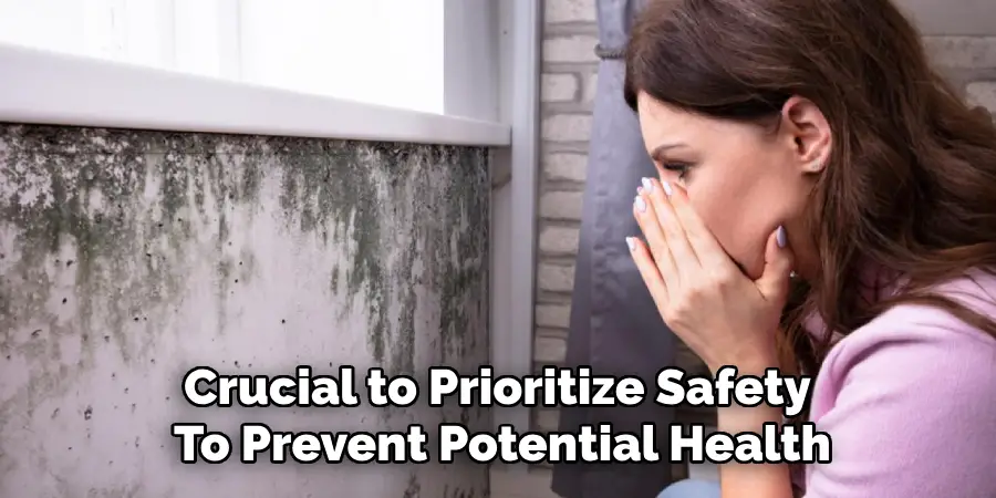 Crucial to Prioritize Safety 
To Prevent Potential Health