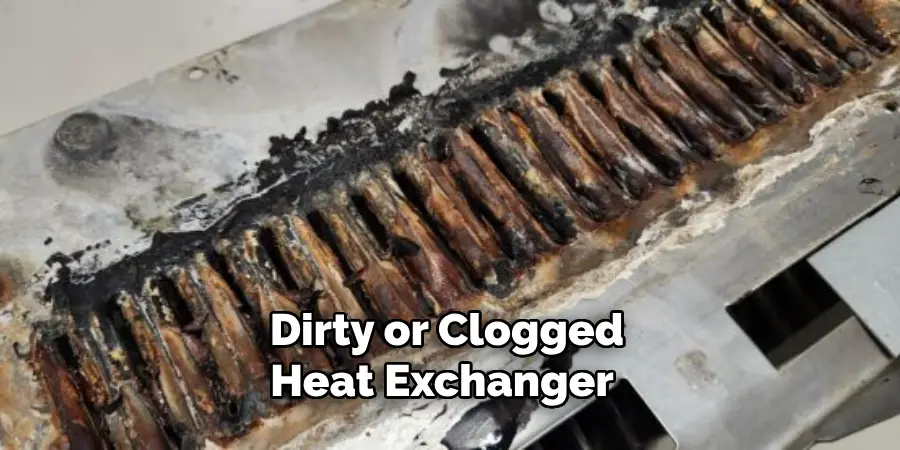 Dirty or Clogged Heat Exchanger