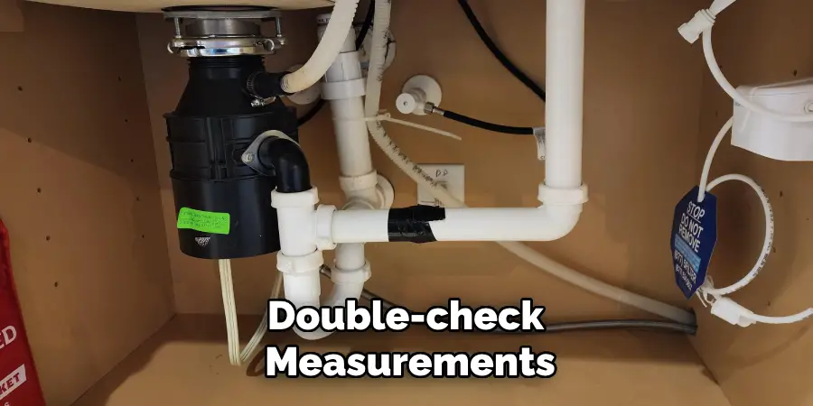 Double-check 
Measurements