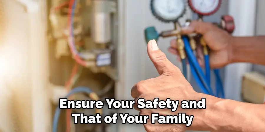 Ensure Your Safety and
That of Your Family