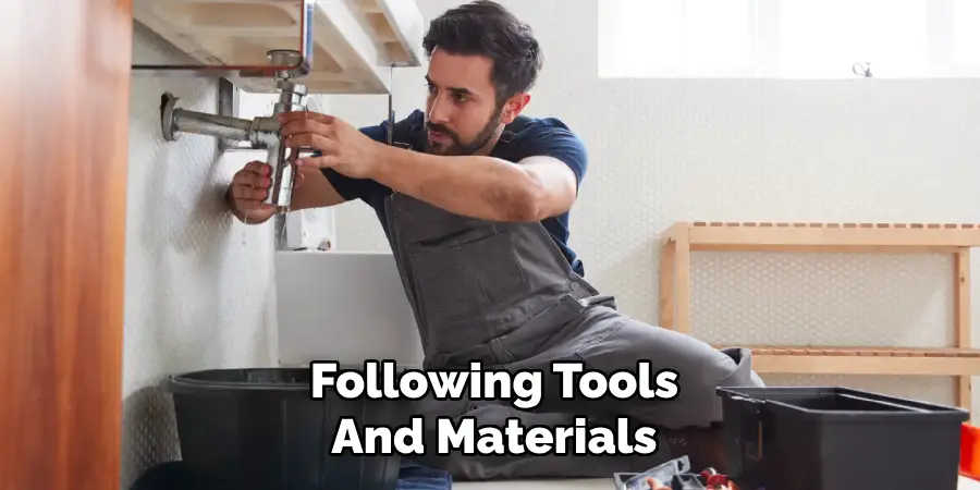 Following Tools
And Materials