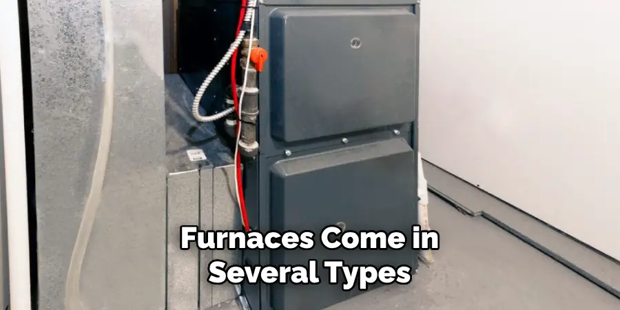 Furnaces Come in Several Types