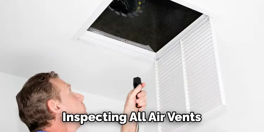 Inspecting All Air Vents 