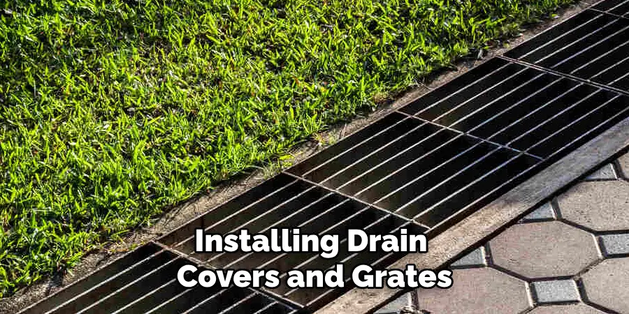 Installing Drain 
Covers and Grates