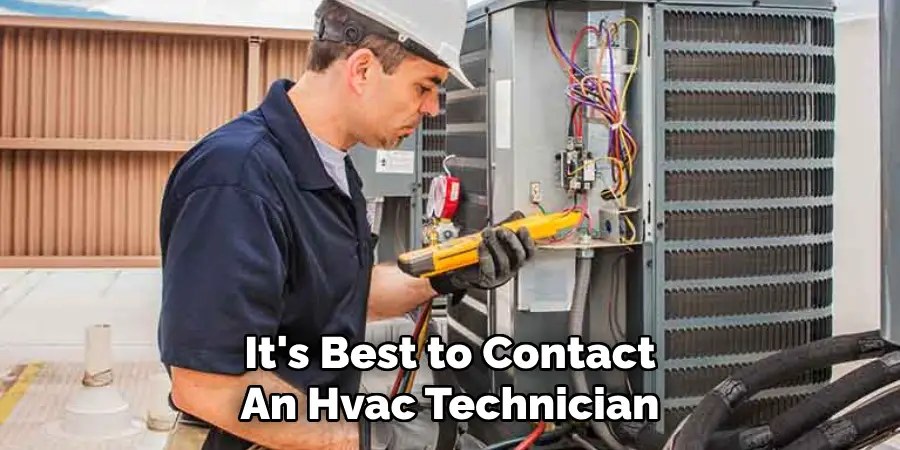 It's Best to Contact
An Hvac Technician