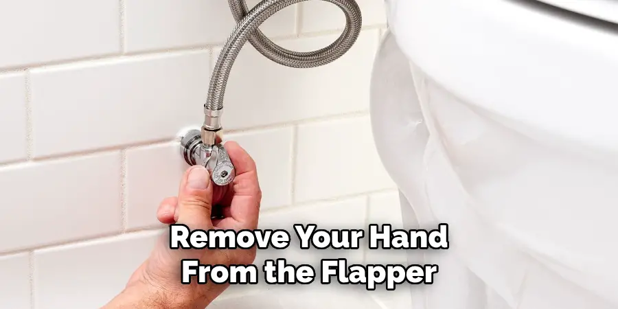 Remove Your Hand
From the Flapper