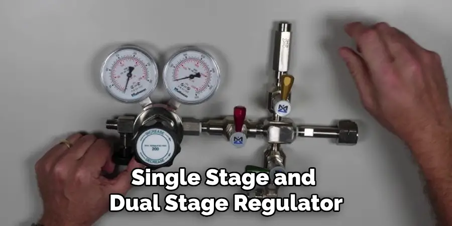 Single Stage and 
Dual Stage Regulator