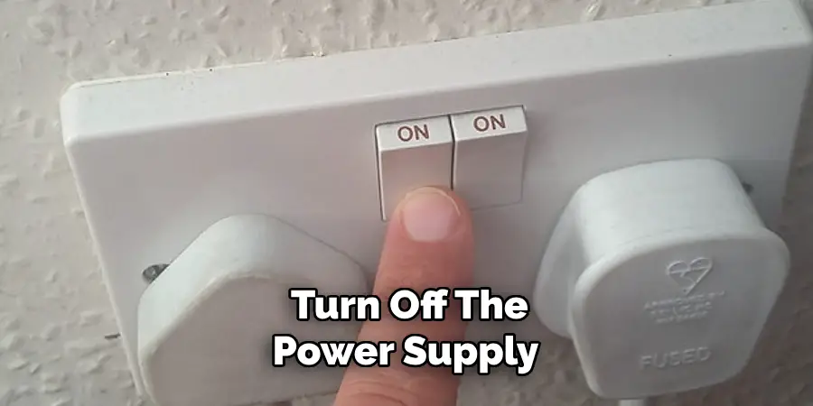 Turn Off the Power Supply