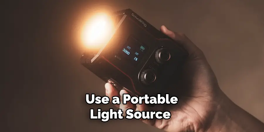 Use a Portable Light Source 