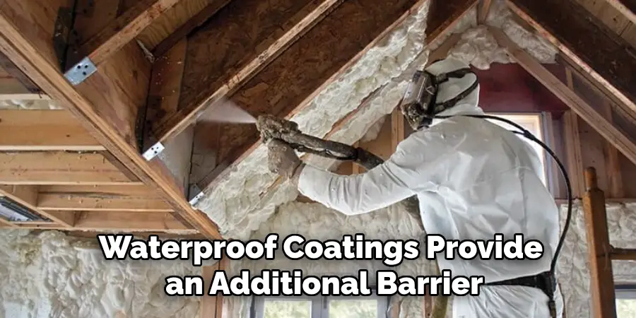 Waterproof Coatings Provide
 an Additional Barrier