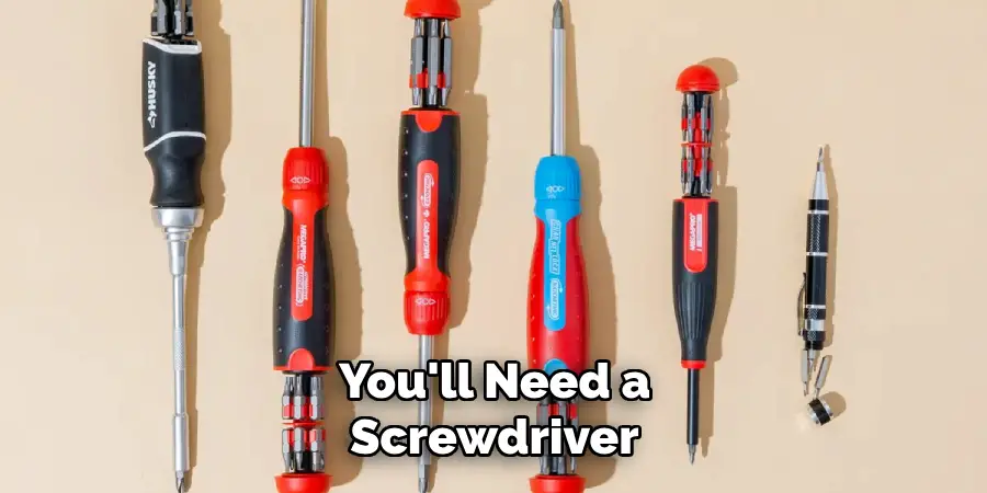 You'll Need a Screwdriver