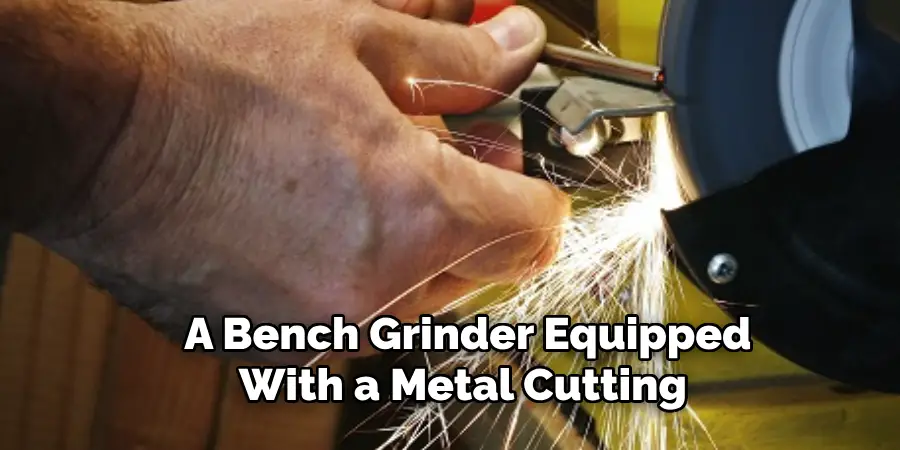 A Bench Grinder Equipped
With a Metal Cutting 