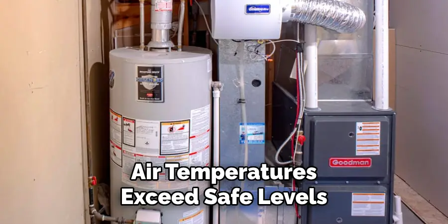 Air Temperatures
Exceed Safe Levels