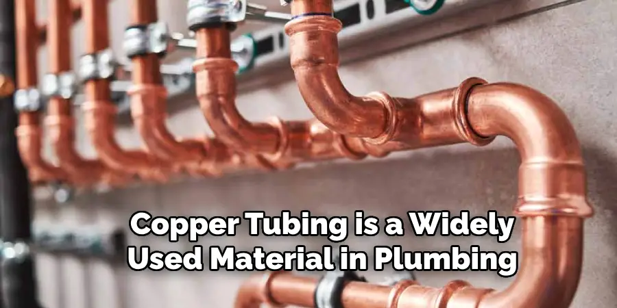 Copper Tubing is a Widely
Used Material in Plumbing