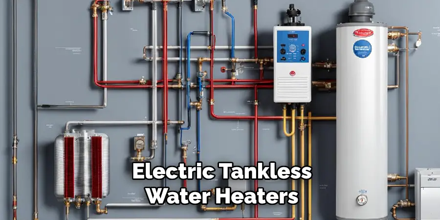 Electric Tankless
Water Heaters