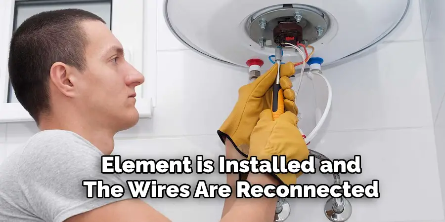 Element is Installed and
The Wires Are Reconnected