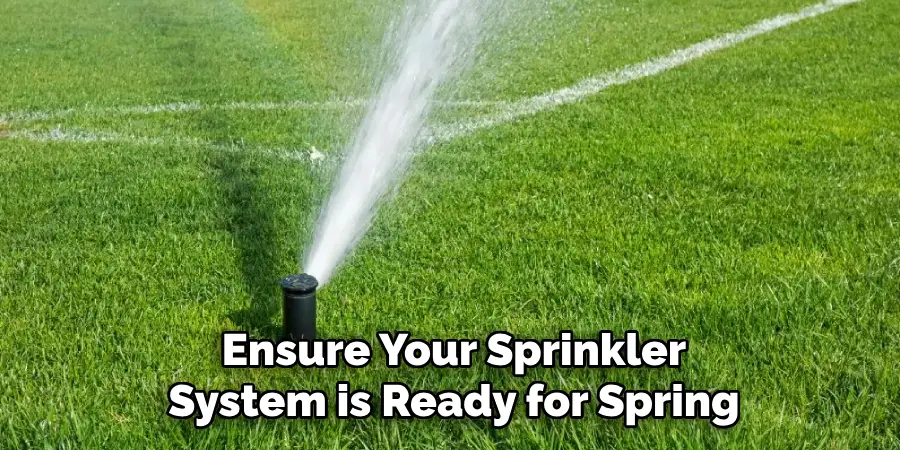 Ensure Your Sprinkler
System is Ready for Spring