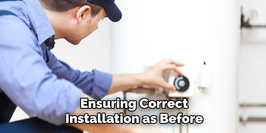 Ensuring Correct
Installation as Before