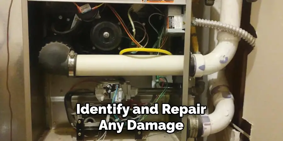 Identify and Repair
Any Damage