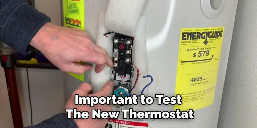 Important to Test 
The New Thermostat