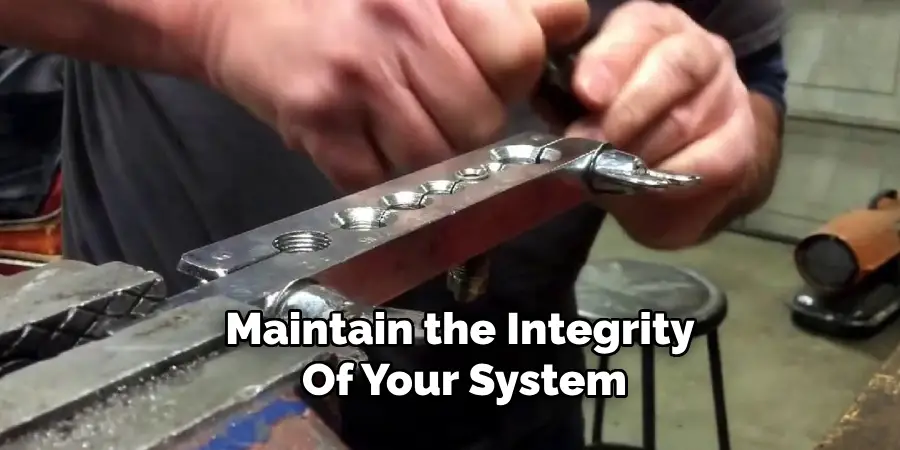 Maintain the Integrity 
Of Your System