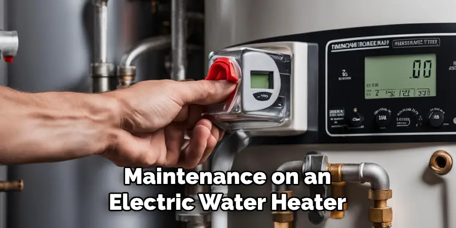 Maintenance on an
Electric Water Heater