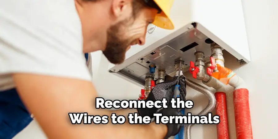 Reconnect the
Wires to the Terminals