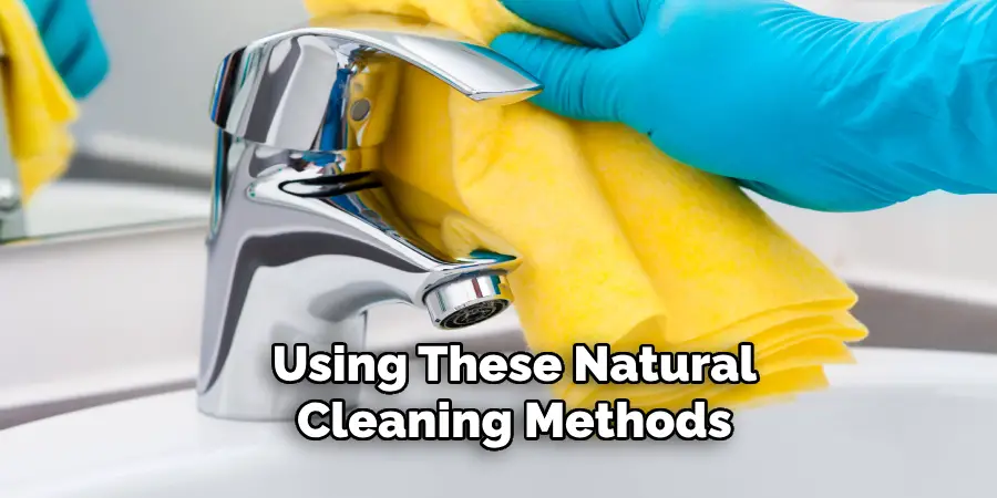 Using These Natural
Cleaning Methods