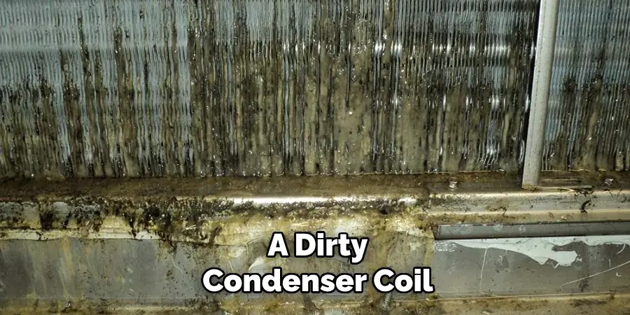 A Dirty
Condenser Coil