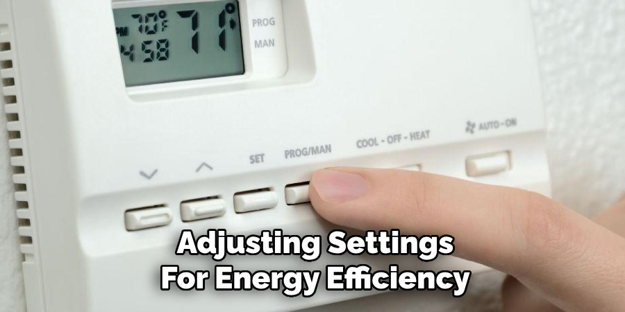 Adjusting Settings
For Energy Efficiency