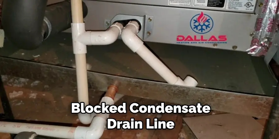 Blocked Condensate
Drain Line