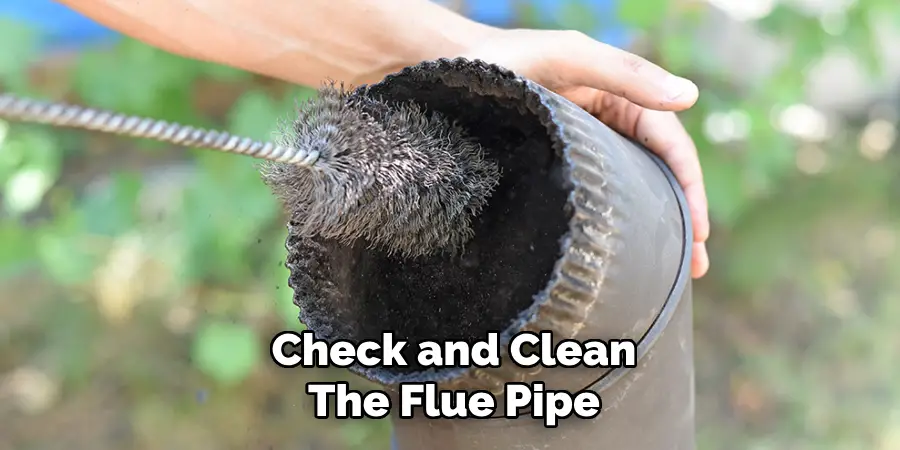 Check and Clean
The Flue Pipe