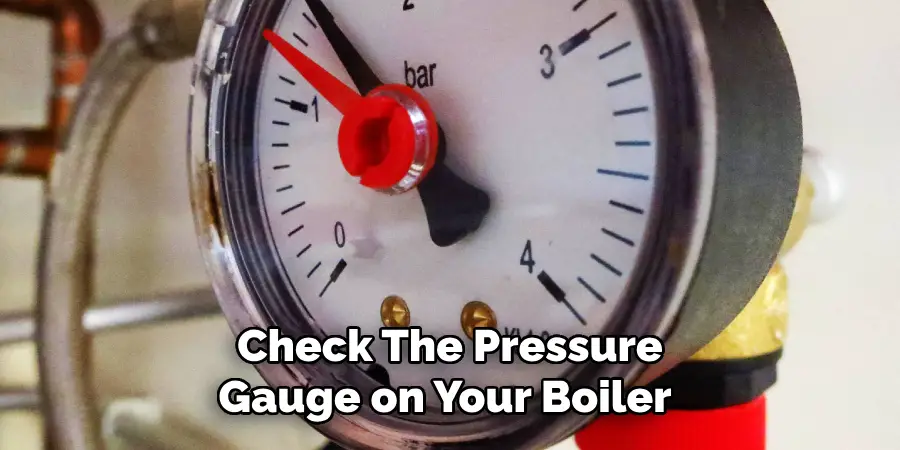  Check the Pressure Gauge on Your Boiler