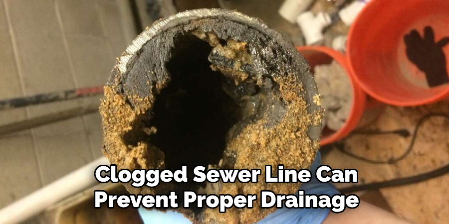 Clogged Sewer Line Can
Prevent Proper Drainage