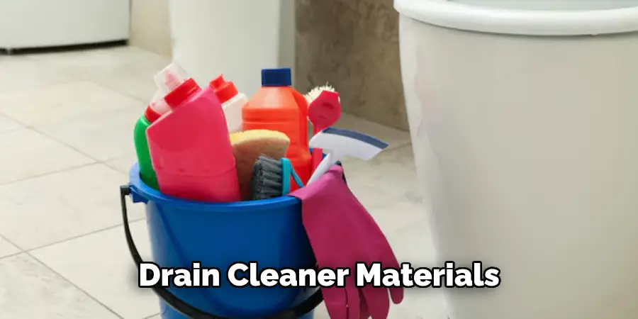 Drain Cleaner Materials