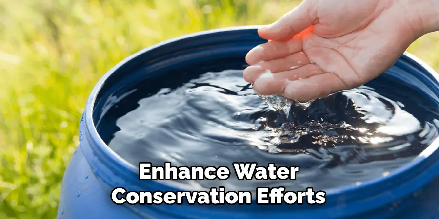 Enhance Water
Conservation Efforts