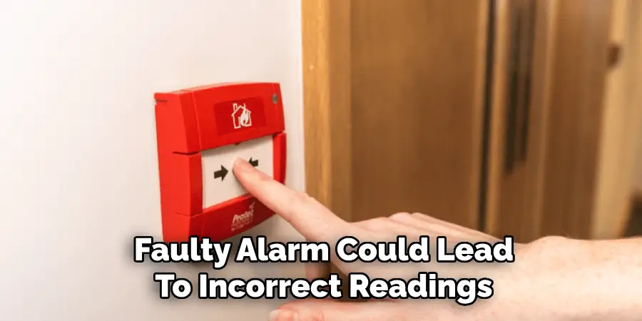 Faulty Alarm Could Lead
To Incorrect Readings