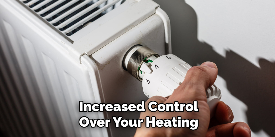 Increased Control
Over Your Heating